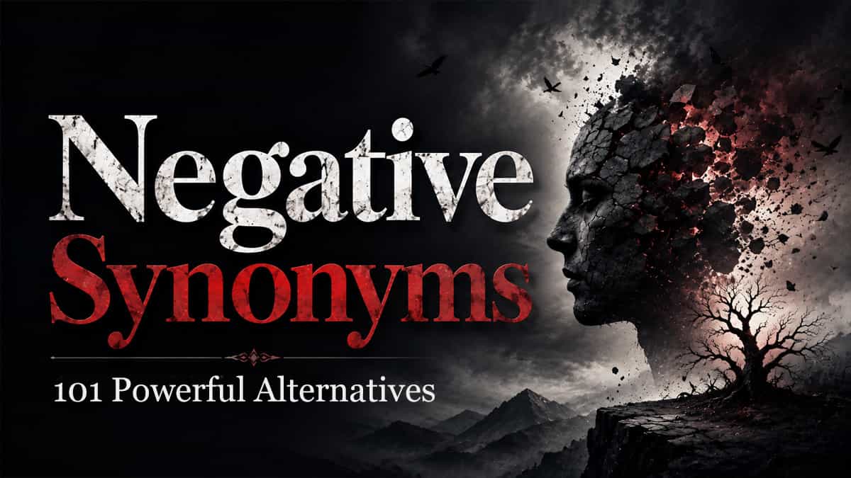 Negative Synonyms: 101 powerful alternatives to bad